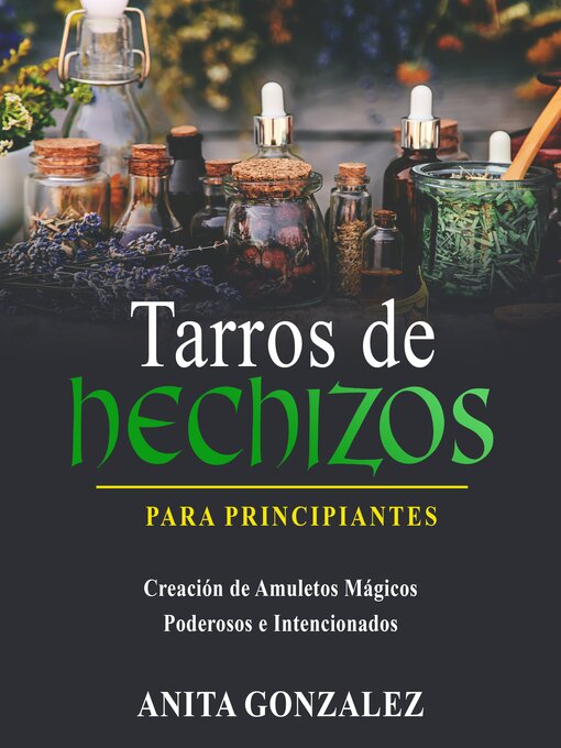 Title details for Tarros De Hechizos Para Principiantes by Anita Gonzalez - Available